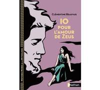 Io pour l'amour de Zeus Clémentine Beauvais (Auteur), Aline Bureau (Illustration), Marie-Thérèse Davidson (Collection dirigée par)