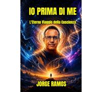 IO PRIMA DI ME: L'Eterno Viaggio della Coscienza