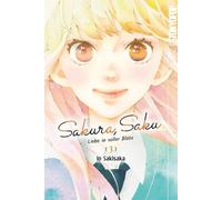 Io Sakisaka Constanze Thede Sakura, Saku - Liebe in voller Blüte 03 (Poche)