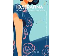 Io, Serafina. La Ragazza Dagli Occhi Viola (Italian Edition)