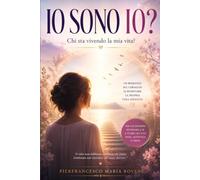 IO SONO IO?: Chi sta vivendo la mia vita?