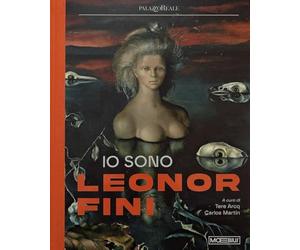 Io sono Leonor Fini. Ediz. illustrata