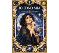 IO SONO MIA: Almeno tu nell’universo