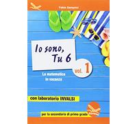 Io sono, tu 6. La matematica in vacanza. Con laboratorio INVALSI. Per la Scuola media. Ediz. per la scuola (Vol. 1)