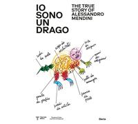 Io sono un drago. The true story of Alessandro Mendini. Ediz. a colori