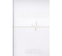 IO TI CONOSCO: Le ferite che non dici, le rinascite che nessuno vede, la vita che hai scelto nonostante tutto