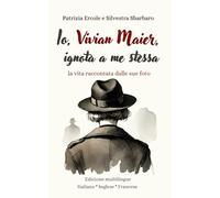 Io, Vivian Maier, ignota a me stessa
