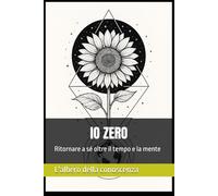IO ZERO: Ritornare a sé oltre il tempo e la mente