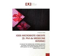 IODE-MICROBIOTE-OBESITE [D. Phil de MEDECINE INTERNE] Clinicat de medecine interne-ancien interne d'anthropologie medicale appliquee au developpement - El Hassane Sidibé - Universitaires Europeennes -