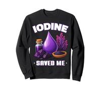 Iodine Saved ME Important Minéral Thyroïde Fonction Bien-être Sweatshirt