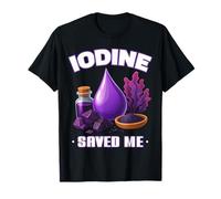 Iodine Saved ME Important Minéral Thyroïde Fonction Bien-être T-Shirt