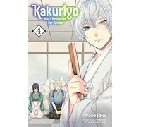 Ioka, Waco - Kakuriyo: Bed & Breakfast for Spirits, Vol. 4