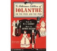 Iolanthe or the Peer & the Peri With Dialogue Sullivan, W. S. Gilbert (Auteur)