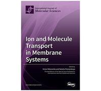Ion And Molecule Transport In Membrane Systems