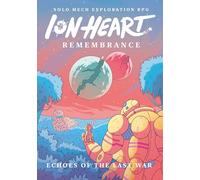 ION Heart: Remembrance: Echoes of the Last War