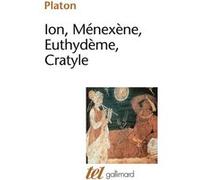 Ion - Ménexène - Euthydème - Cratyle Platon (Auteur), Louis Méridier (Edité par)