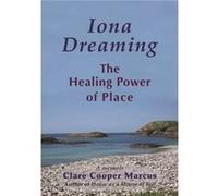 Iona Dreaming by Clare Cooper Marcus Cooper Clare Marcus (Auteur)