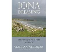 Iona Dreaming: The Healing Power of Place