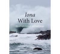Iona with Love: Island reflections in word and image