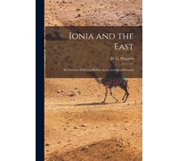 Ionia And The East; Six Lectures Delivered Before The University Of London
