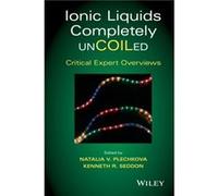 Ionic Liquids Completely UnCOILed Ionic Liquids Completely UnCOILed (Auteur)