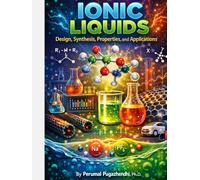 Ionic Liquids: Design, Synthesis, Properties, and Applications