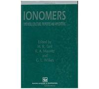 Ionomers: Synthesis, Structure, Properties And Applications