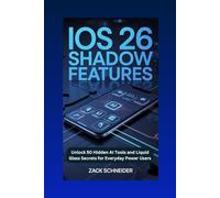 iOS 26 Shadow Features: Unlock 50 Hidden AI Tools and Liquid Glass Secrets for Everyday Power Users