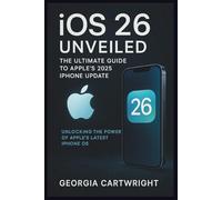 iOS 26 Unveiled: The Ultimate Guide to Apple’s 2025 iPhone Update
