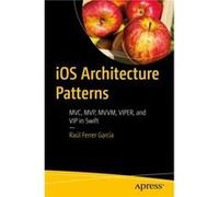 iOS Architecture Patterns by Raul Ferrer Garcia Raul Ferrer Garcia (Auteur)