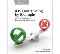 iOS Unit Testing by Example by Jon Reid Jon Reid (Auteur)