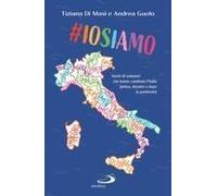 #Iosiamo. Storie Di Volontari Che Hanno Cambiato L'italia (Prima, Durante E Dopo La Pandemia)