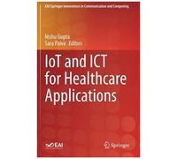 Iot And Ict For Healthcare Applications
