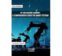 IoT and Machine Learning- A Comprehensive Guide for Smart Systems