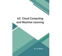 IoT, Cloud Computing and Machine Learning