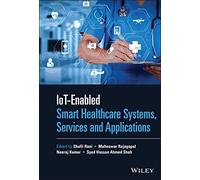 Iot-Enabled Smart Healthcare Systems, Services And Applications