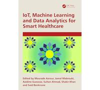 Iot, Machine Learning and Data Analytics for Smart Healthcare