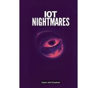 IoT Nightmares: 100 True Stories of Connected Devices Turning Evil