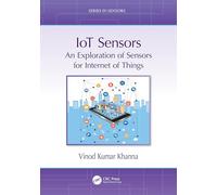 IoT Sensors: An Exploration of Sensors for Internet of Things