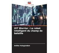 IOT Warrior: Le robot intelligent du champ de bataille