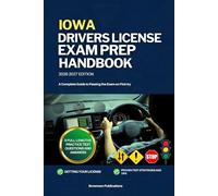 IOWA DRIVERS LICENSE EXAM PREP HANDBOOK: A Complete Guide to Passing the Exam on First