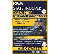 IOWA STATE TROOPER EXAM PREP STUDY GUIDE 2026/2027: MASTER THE IOWA STATE TROOPER EXAM 2026-2027