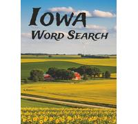 Iowa Word Search: Large Print Easy-to-Read print about U.S. States, Landmarks, History and more: 8.5×11in, 143 pages, 60+ Puzzles - Gift for Vacations, Holidays, Free Time