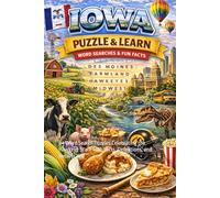 Iowa Word Search Puzzle and Learn: 64 Word Search Puzzles Celebrating the Hawkeye State with Facts, Definitions, and Answer Key