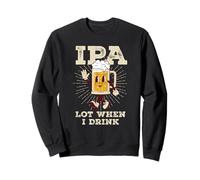 IPA Lot Mug à bière rétro Inscription When I Drink Sweatshirt