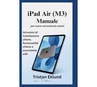 iPad Air (M3) Manuale per nuovo ed esistente utenti: Istruzioni di installazione chiare, funzionalità chiave e scorciatoie utili