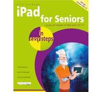 iPad for Seniors in easy steps 7th Edition by Nick Vandome Covers Ios 11 (Auteur)