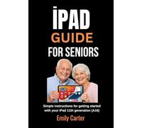 iPad guide for seniors: Simple instructions for getting started with your iPad 11th generation (A16).