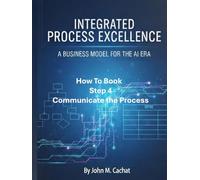 IPE How to Book - Step 4: Communicate the Process: Process Infrastructure Deployment For the AI Era