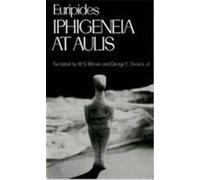 Iphigeneia at Aulis, The Greek Tragedy in New Translations Euripides, W.S. Merwin (Auteur)